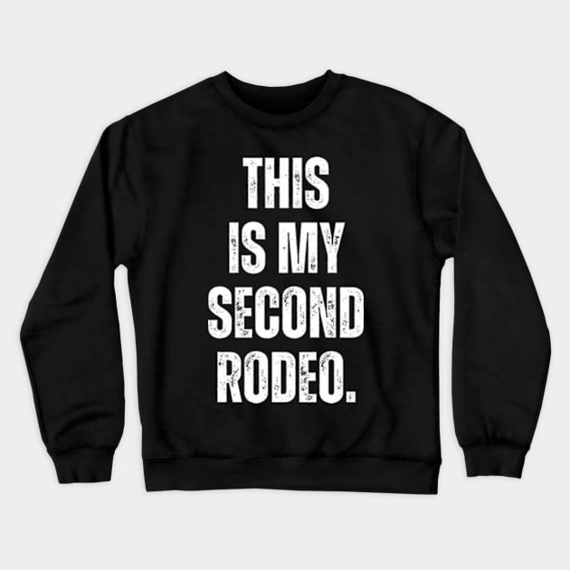 This is my second rodeo Crewneck Sweatshirt by Davidsmith